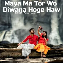 Maya Ma Tor Wo Diwana Hoge Haw